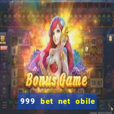 999 bet net obile conferir bilete